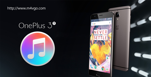 iTunes to OnePlus 3T Converter - Play iTunes movies on OnePlus 3T